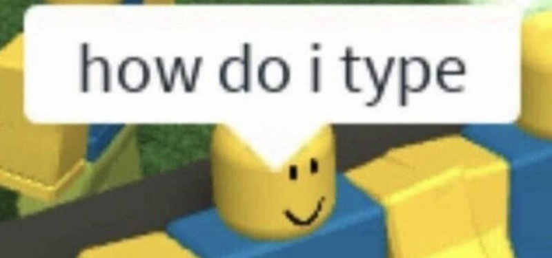 Roblox'how do i type' meme