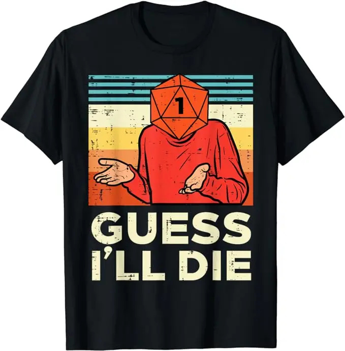   En svart t-shirt med en man med en d20 rullad till en för ett ansikte, rycker på axlarna, med texten 'Gissa att jag'll Die"