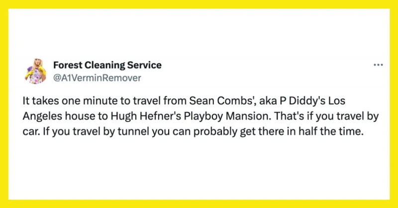「ショーン・コムズからの移動には1分かかります', aka P Diddy's Los Angeles house to Hugh Hefner's Playboy Mansion. That's if you travel by car. If you travel by tunnel you can probably get there in half the time."