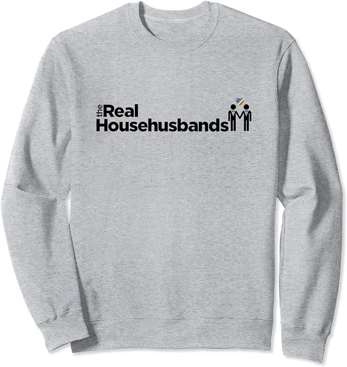 Una sudadera gris con cuello redondo que dice"The Real Househusbands" with a drawing of two men and a rainbow heart