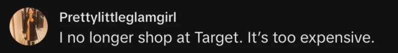 Un comentarista que dice que no't shop at Target anymore because it's too expensive