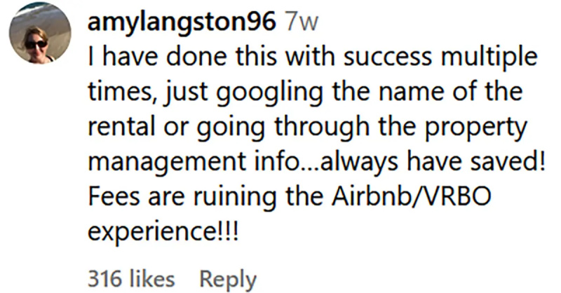 การอ่านความคิดเห็นของ TikTok"I have done this with success multiple times, just googling the name of the rental or going through the property management info... always have saved! Fees are ruining the Airbnb/VRBO experience!!!"