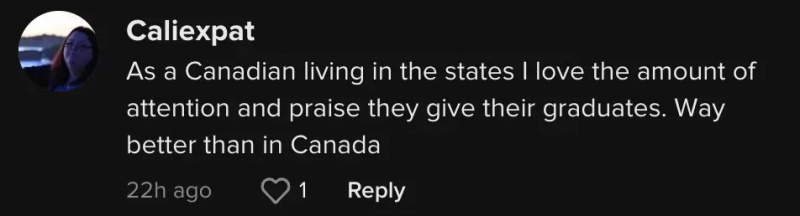 TikToker @caliexpat ने टिप्पणी की:"As a Canadian living in the states I love the amount of attention and praise they give their graduates. Way better than in Canada."